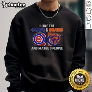 Cozy sweatshirt featuring 'I Like The Chicago Cubs And Chicago Bears And Maybe 3 People' design, perfect for fans.