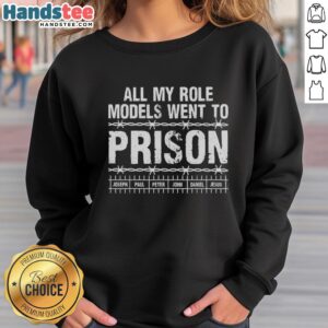 Alt Text: Premium sweatshirt featuring All My Role Models Went To Prison design for Christian church events.