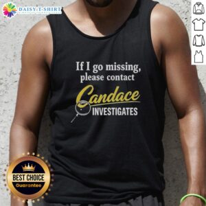 Pretty If I Go Missing Please Contact Candace Investigates tank top design featuring bold text and stylish graphics.