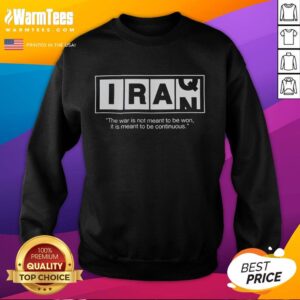Original Iran War Is Not Meant to Be Won Sweatshirt featuring bold text and a stylish design for casual wear.