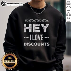 Official Hey I Love Discounts Sweatshirt in stylish design, perfect for casual wear and showing off discount love.