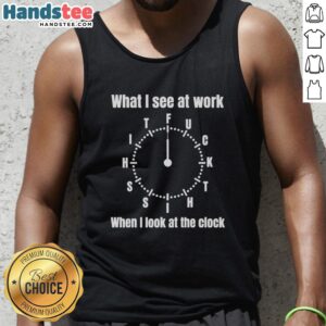 Funny tank top with 'What I See at Work' design, perfect for expressing work frustrations and humor.