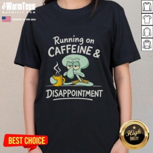 Pretty Running on Caffeine Disappointment Ladies Tee in stylish design, perfect for coffee lovers and casual wear.