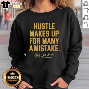Top UCLA John Wooden Hustle Makes Up For Many A Mistake T-Shirt - Image 5