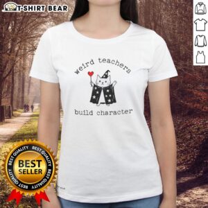 Funny teacher ladies tee featuring the phrase 'Original Weird Teachers Build Character' for unique classroom style.