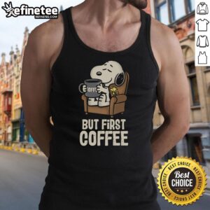 Person wearing 'Nice, I Will Have My Coffee First' tank top, enjoying coffee outdoors on a sunny day.