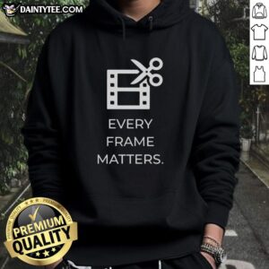 Awesome Every Frame Matters Hoodie in stylish design, perfect for filmmakers and photography enthusiasts.