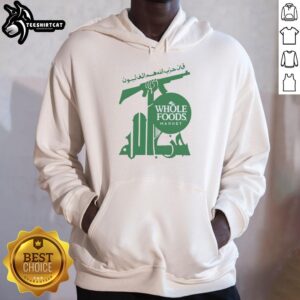 Premium Hezbollah Whole Foods Market Hoodie featuring vibrant design and cozy fit for casual wear enthusiasts.