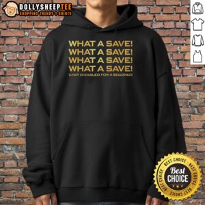 Good What A Save hoodie featuring bold graphics, perfect for sports fans and gamers. Chat disabled for 4 seconds design.