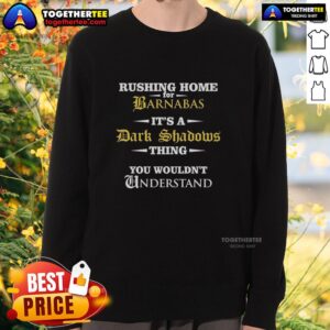 Top Rushing Home for Barnabas sweatshirt featuring a Dark Shadows theme, perfect for fans of the classic series.