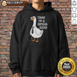 Alt Text: Funny goose holding a backpack wearing Today I'm a Serious Goose hoodie, showcasing a humorous take on goose fashion.