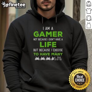 Alt Text: Gamer hoodie with the phrase I'm a gamer, not because I don't have a life in bold text, perfect for gaming enthusiasts.