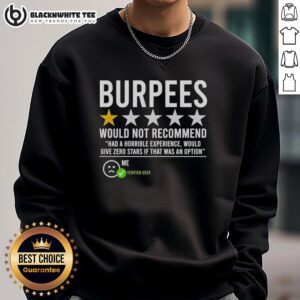 Funny sweatshirt featuring 'Good Burpees Would Not Recommend' design, perfect for fitness humor lovers and workout enthusiasts.