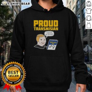 Person wearing a 'Pretty Proud Transmisian I Identify As Correct' hoodie, showcasing pride and identity in vibrant colors.