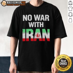 Nice No War With Iran peace protest t-shirt featuring the Iran flag, promoting peace and anti-war sentiments.