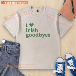 Nice I Love Irish Goodbye St. Patrick's Day washed t-shirt featuring a fun design for festive celebrations.