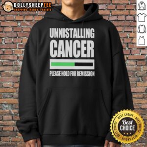 Good Uninstalling Cancer Hoodie: Stylish design promoting hope and awareness for cancer remission and recovery.