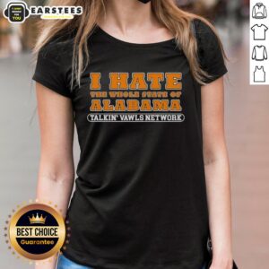 Hot Tennessee Talkin' Vawls Network 'I Hate The Whole State of Alabama' Ladies Tee featuring bold graphic design.