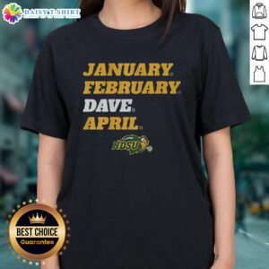 Awesome NDSU January February Dave April ladies tee featuring vibrant design and comfortable fit for stylish fans.