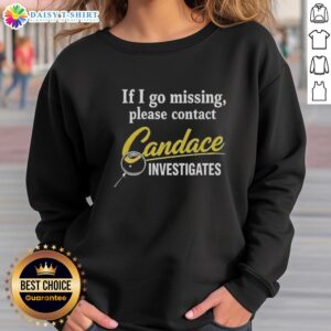 Pretty If I Go Missing Please Contact Candace Investigates sweatshirt in black, featuring bold white text design.