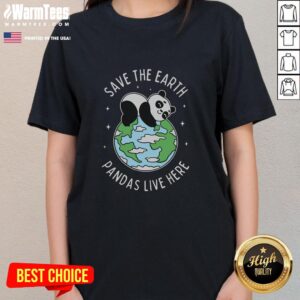 Premium Save The Earth Pandas Live Here Ladies Tee featuring a cute panda design promoting wildlife conservation.