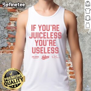 Good If You're Juiceless You're Useless Iu Teri Moren Vintage T-Shirt - Image 4