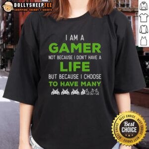 Awesome I Am A Gamer Not Because I Don't Have A Life Ladies Tee - Stylish gamer shirt for women, perfect for gaming enthusiasts.