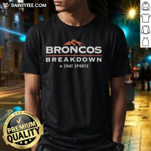 Alt Text: Nice Denver Broncos Breakdown By Chat Sports T-Shirt featuring vibrant team colors and logo, perfect for fans.