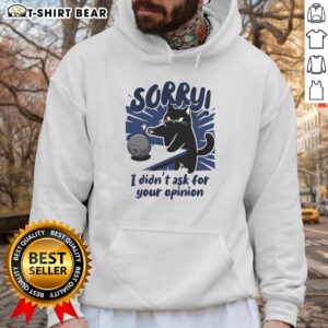 Original Sorry Didn't Ask For Your Opinion Hoodie in black, featuring bold text design perfect for casual streetwear.