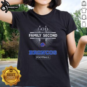 Top Boise State Broncos God First Family Second Then Broncos Football T-Shirt - Image 3