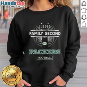 Official Green Bay Packers sweatshirt featuring 'God First, Family Second, Then Packers' design, perfect for fans.
