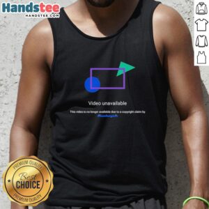 Video unavailable due to copyright claim, featuring a tank top graphic indicating content removal.