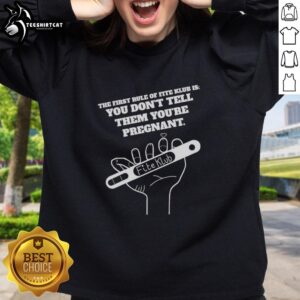 Premium The First Rule Of Fite Klub Is You Don't Tell Them You’re Pregnant T-Shirt - Image 5