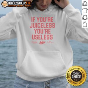 Vintage hoodie featuring the slogan If You're Juiceless, You're Useless from the Original Iu Teri Moren collection.