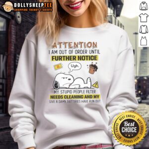 Funny 'Good Snoopy Attention' sweatshirt saying 'Out of Order' with a whimsical design, perfect for casual wear.