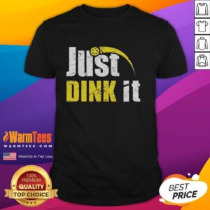 Awesome Just Dink It vintage pickleball t-shirt with a humorous pickle ball quote for enthusiasts and players.