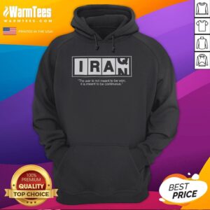 Original Iran hoodie featuring the quote 'The War Is Not Meant To Be Won, It Is Meant To Be Continuous' in bold design.