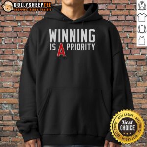 Nice Los Angeles Angels Winning is Angels Priority hoodie featuring team colors and logo, perfect for fans.