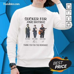Premium Joe Jonas, Nick Jonas, Kevin Jonas signature sweatshirt for fans of the Jonas Brothers - Sucker for Jonas.