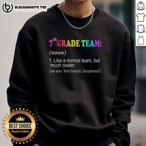 Stylish 'Good 7th Grade Team' sweatshirt showcasing a cool design for students who want to express their team spirit.