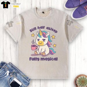 Pretty Still Half Asleep Fully Magical T-Shirt - Image 6