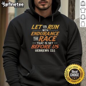 Alt Text: Hebrews hoodie featuring 'Let Us Run With Endurance' design, perfect for inspiring fitness and motivation.