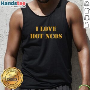 Alt Text: Official I Love Hot Ncos Tank Top featuring a stylish design, perfect for casual summer wear and fan merchandise.
