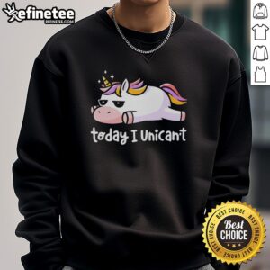Cute lazy unicorn with rainbow hair on a sweatshirt, featuring the phrase 'Today I Unicant' for a fun, whimsical style.