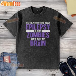 Washed T-shirt featuring 'Nice Good Thing Zombies Dont Want My Brain' slogan for Epilepsy Awareness.