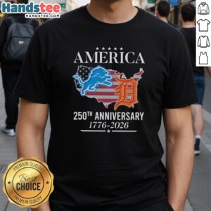 Original America Detroit Lions and Tigers 250th Anniversary 1776-2026 T-Shirt featuring vibrant team logos and celebration design.