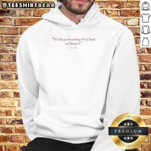 Daisy Haites hoodie featuring 'It's The Great Undoing Of My Heart As I Know It' design in stylish fashion.