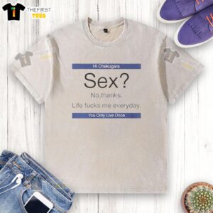 Alt Text: Top Hi-Chekugara 'Sex No Thanks' washed t-shirt with motivational quote, perfect for casual wear and self-expression.