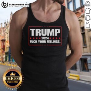 Hot Trump 2024 tank top featuring bold 'Fck Your Feelings' slogan, perfect for supporters expressing their views.