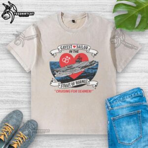 Alt Text: Official Gayest Sailor in the Strait of Hormuz wearing a washed t-shirt, showcasing pride and maritime spirit.